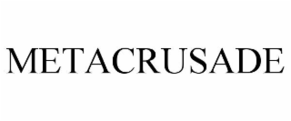 METACRUSADE