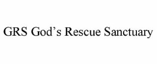 GRS GOD'S RESCUE SANCTUARY