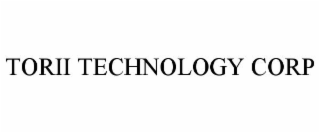 TORII TECHNOLOGY CORP