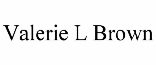 VALERIE L BROWN