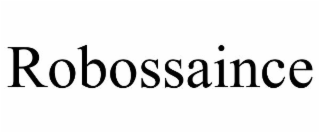 ROBOSSAINCE