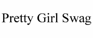 PRETTY GIRL SWAG