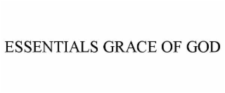 ESSENTIALS GRACE OF GOD