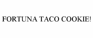 FORTUNA TACO COOKIE!