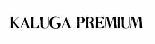 KALUGA PREMIUM