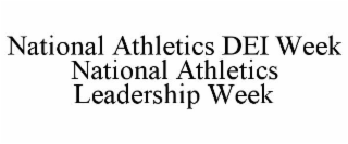 NATIONAL ATHLETICS DEI WEEK NATIONAL ATHLETICS LEADERSHIP WEEK