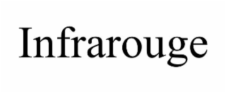 INFRAROUGE