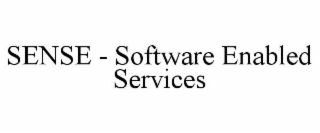 SENSE - SOFTWARE ENABLED SERVICES