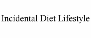 INCIDENTAL DIET LIFESTYLE