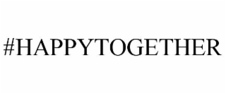 #HAPPYTOGETHER