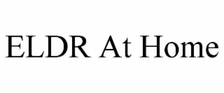 ELDR AT HOME