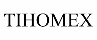 TIHOMEX