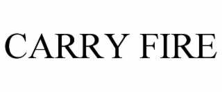 CARRY FIRE