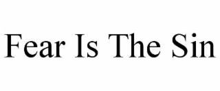 FEAR IS THE SIN