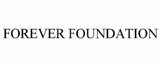 FOREVER FOUNDATION