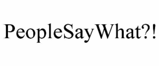 PEOPLESAYWHAT?!