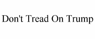 DON'T TREAD ON TRUMP
