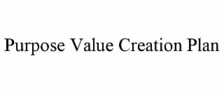 PURPOSE VALUE CREATION PLAN