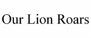 OUR LION ROARS