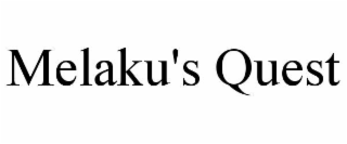 MELAKU'S QUEST