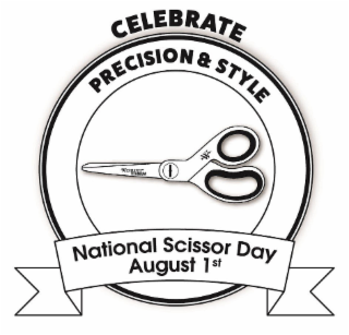 CELEBRATE PRECISION & STYLE NATIONAL SCISSOR DAY AUGUST 1ST