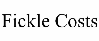 FICKLE COSTS