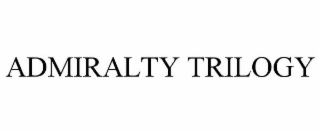 ADMIRALTY TRILOGY