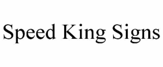 SPEED KING SIGNS