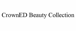 CROWNED BEAUTY COLLECTION