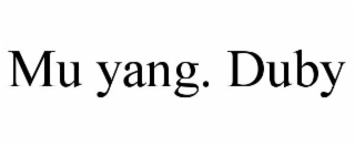 MU YANG. DUBY