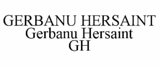 GERBANU HERSAINT GERBANU HERSAINT GH