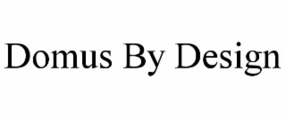 DOMUS BY DESIGN