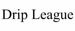 DRIP LEAGUE