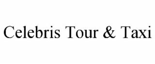 CELEBRIS TOUR & TAXI