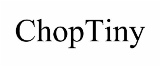 CHOPTINY