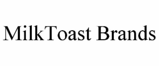 MILKTOAST BRANDS