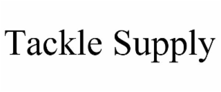 TACKLE SUPPLY