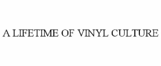 A LIFETIME OF VINYL CULTURE