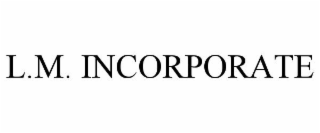 L.M. INCORPORATE
