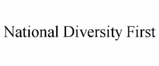 NATIONAL DIVERSITY FIRST