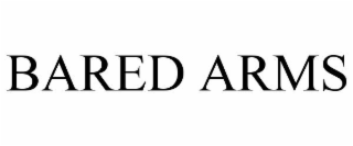 BARED ARMS