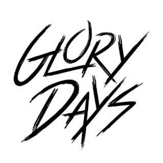 GLORY DAYS