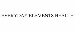 EVERYDAY ELEMENTS HEALTH