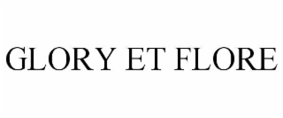 GLORY ET FLORE