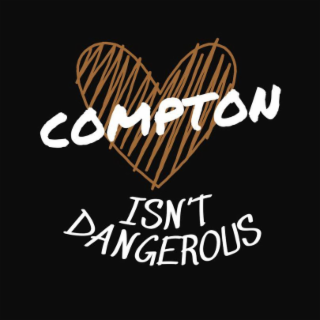COMPTON ISN'T DANGEROUS