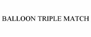 BALLOON TRIPLE MATCH