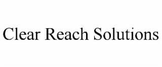 CLEAR REACH SOLUTIONS