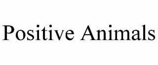 POSITIVE ANIMALS