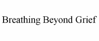 BREATHING BEYOND GRIEF