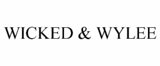 WICKED & WYLEE